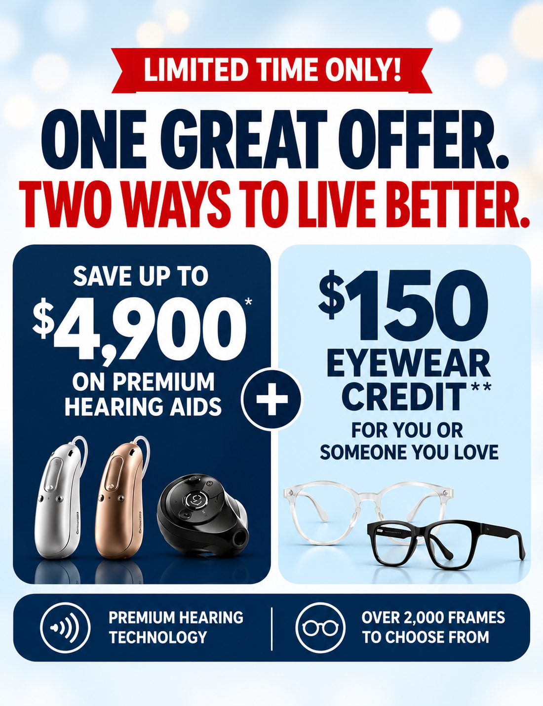 One Great Offer promotion: save up to $4,900 on premium hearing aids plus a $150 eyewear credit for you or someone you love at Crystal Vision & Better Hearing.